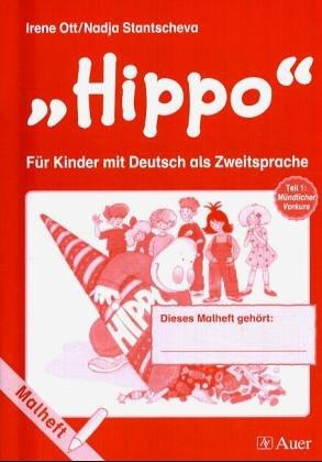 Hippo - für Kinder mit Deutsch als Zweitsprache, Tl 1: Mündlicher Vorkurs - Malheft