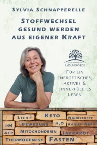 Stoffwechsel gesund werden aus eigener Kraft: Wege für einen selbständigen Ausstieg aus Lipödem und anderen Stoffwechselkrankheiten