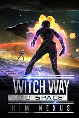 Witch Way to Space: Witch Way Chronicles #01