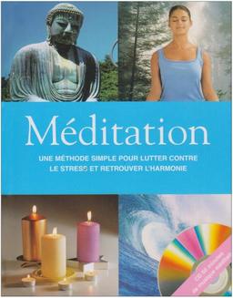 Méditation : une méthode simple pour lutter contre le stress et retrouver l'harmonie