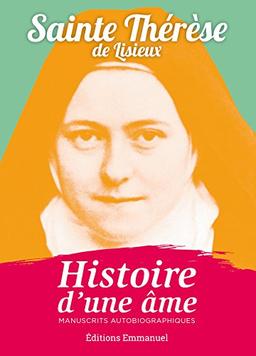 Histoire d'une âme : manuscrits autobiographiques