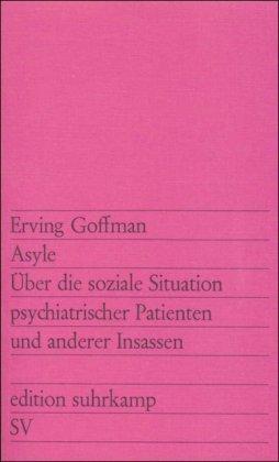 Asyle: Über die soziale Situation psychiatrischer Patienten und anderer Insassen