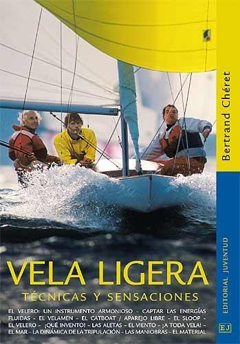 Vela ligera : técnicas y sensaciones (Náutica)