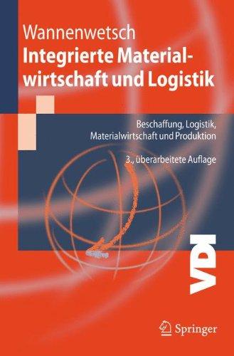 Integrierte Materialwirtschaft und Logistik: Beschaffung, Logistik, Materialwirtschaft und Produktion (VDI-Buch)