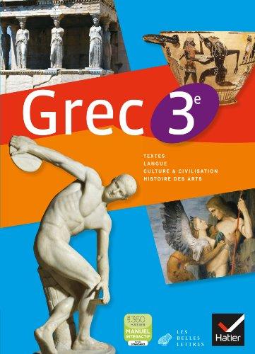 Grec, 3e : textes, langue, culture & civilisation, histoire des arts