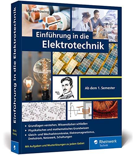 Einführung in die Elektrotechnik: Alles, was Sie für Ihr Grundstudium brauchen!