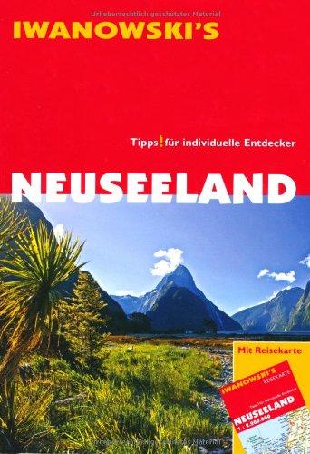 Neuseeland - Reiseführer von Iwanowski: Tipps für individuelle Entdecker