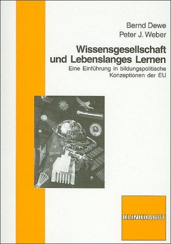 Wissensgesellschaft und Lebenslanges Lernen: Eine Einführung in bildungspolitische Konzeptionen der EU