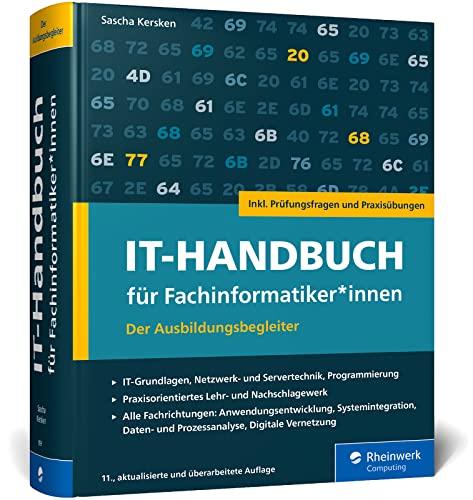 Handbuch für Fachinformatiker*innen: Der Ausbildungsbegleiter für Anwendungsentwicklung und Systemintegration. Inkl. Prüfungsfragen und Übungen – Ausgabe 2023 Gebundene Ausgabe – 5. Juli 2023