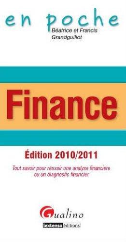 Finance : tout savoir pour réussir une analyse financière ou un diagnostic financier : 2010-2011