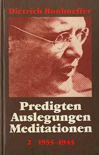 Predigten, Auslegungen, Meditationen, Band 2: 1935-1945