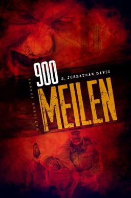 900 MEILEN - Zombie-Thriller: Horror-Bestseller in Amerika!