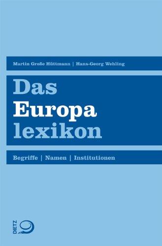 Das Europalexikon: Begriffe. Namen. Institutionen