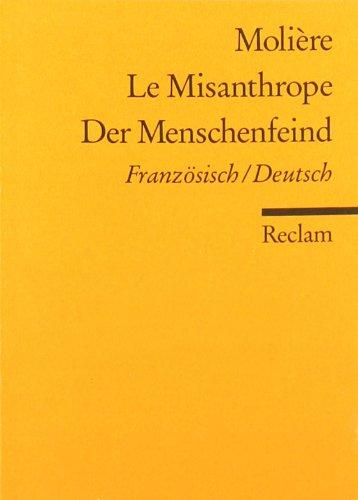 Le Misanthrope /Der Menschenfeind: Franz. /Dt.: Komödie in fünf Aufzügen