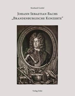 Johann Sebastian Bachs "Brandenburgische Konzerte"