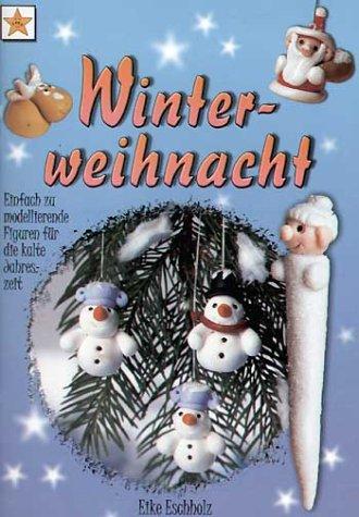 Winterweihnacht. Einfach zu modellierende Figuren für die kalte Jahreszeit