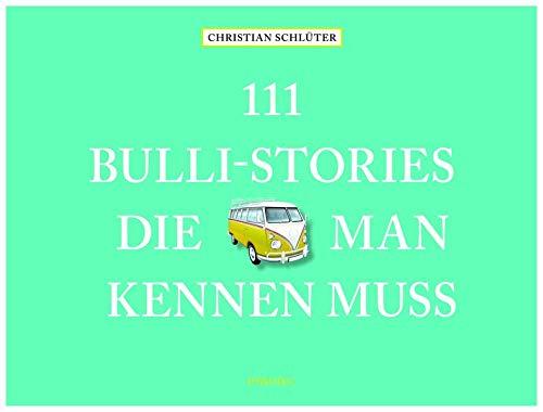 111 Bulli-Stories, die man kennen muss