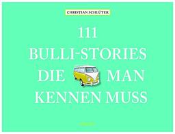 111 Bulli-Stories, die man kennen muss