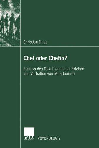 Chef oder Chefin?: Einfluss des Geschlechts auf Erleben und Verhalten von Mitarbeitern