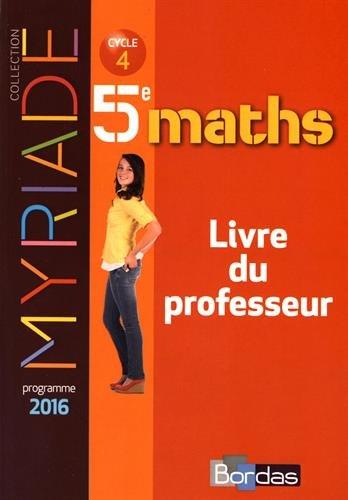 Maths 5e Myriade : Livre du professeur