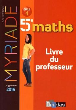 Maths 5e Myriade : Livre du professeur