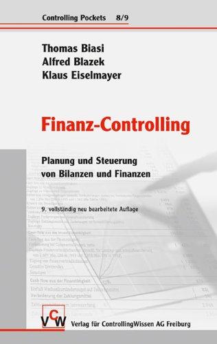 Finanz-Controlling: Planung und Steuerung von Bilanzen und Finanzen