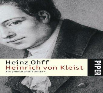 Heinrich von Kleist: Ein preußisches Schicksal