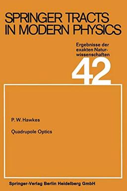 Quadrupole Optics (Springer Tracts in Modern Physics, 42, Band 42)