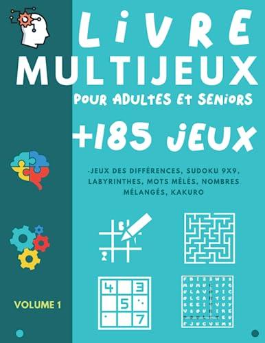 Livre Multijeux pour adultes et séniors: Cahier d'activité avec plus de 185 jeux de logique et de mémoire - Mots mêlés - Sudoku - Labyrinthes ... (Livre mutijeux pour adultes, Band 1)