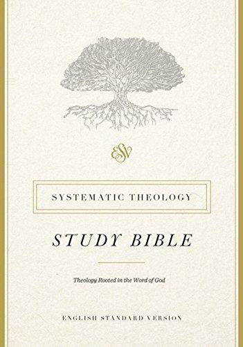 ESV Systematic Theology Study Bible