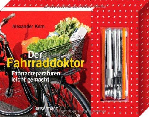 Der Fahrraddoktor: Fahrradreparaturen leicht gemacht