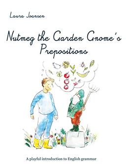 Nutmeg the Garden Gnome's Prepositions (The Word Explorer)