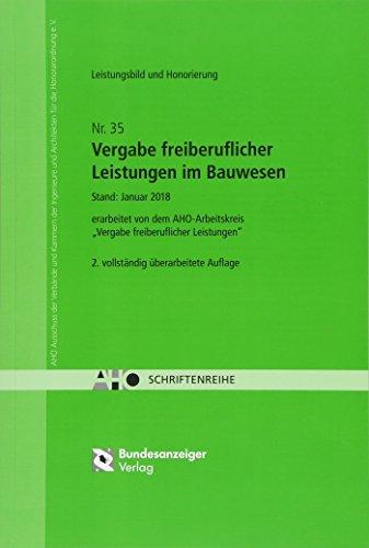 Vergabe freiberuflicher Leistungen im Bauwesen - Leistungsbild und Honorierung: AHO Heft 35 (Schriftenreihe des AHO)