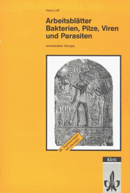 Arbeitsblätter Biologie. (Kopiervorlagen mit Lösungen). Bakterien, Pilze, Viren und Parasiten. (Lernmaterialien)