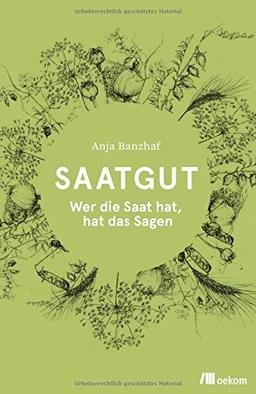 Saatgut: Wer die Saat hat, hat das Sagen