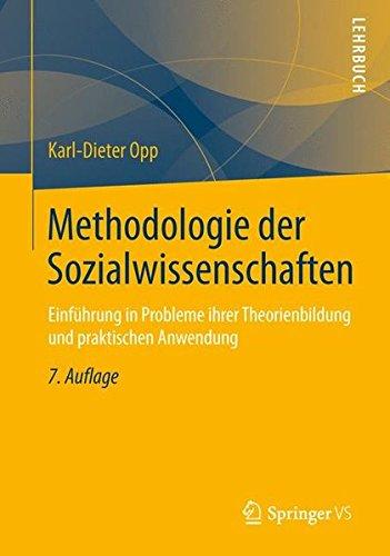 Methodologie der Sozialwissenschaften: Einführung in Probleme ihrer Theorienbildung und praktischen Anwendung