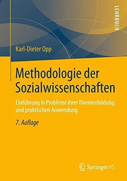 Methodologie der Sozialwissenschaften: Einführung in Probleme ihrer Theorienbildung und praktischen Anwendung