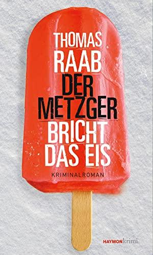 Der Metzger bricht das Eis: Kriminalroman (HAYMON TASCHENBUCH)