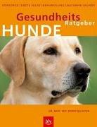 Gesundheits-Ratgeber Hunde. Vorsorge, Erste Hilfe, Behandlung, Naturheilkunde