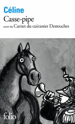 Casse-pipe. Carnet du Cuirassier Destouches