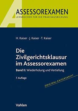 Die Zivilgerichtsklausur im Assessorexamen: Band II: Wiederholung und Vertiefung