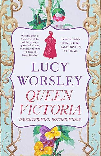 Queen Victoria: Daughter, Wife, Mother, Widow