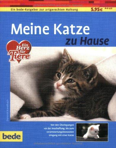 Katze, zu Hause: Ein bede-Ratgeber zur artgerechten Haltung