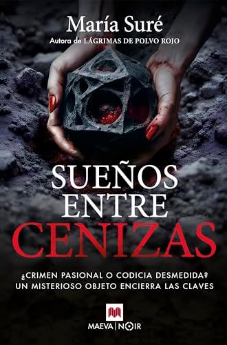 Sueños entre cenizas: ¿Crimen pasional o codicia desmedida? Un misterioso objeto encierra las claves (MAEVA noir)