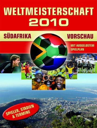 Fußball WM 2010 - Vorschau