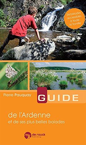 Guide de l'Ardenne et ses plus belles balades : 34 balades accessibles à toute la famille