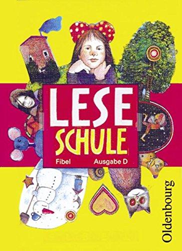 Leseschule Fibel - Ausgabe D für alle Bundesländer (außer Bayern) - Bisherige Ausgabe: Fibel