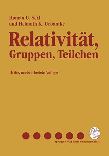 Relativität, Gruppen, Teilchen: Spezielle Relativitätstheorie als Grundlage der Feld- und Teilchenphysik