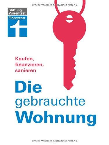 Die gebrauchte Wohnung: Kaufen, finanzieren, sanieren