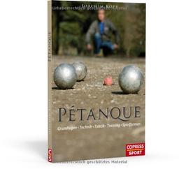 Pétanque: Grundlagen, Technik, Taktik, Training, Spielformen